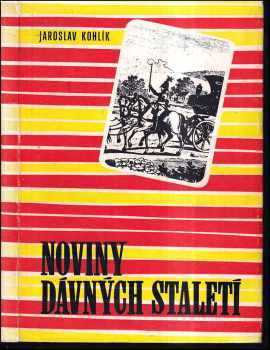 Noviny dávných staletí - Jaroslav Kohlík (1970, Novinář) - ID: 670534