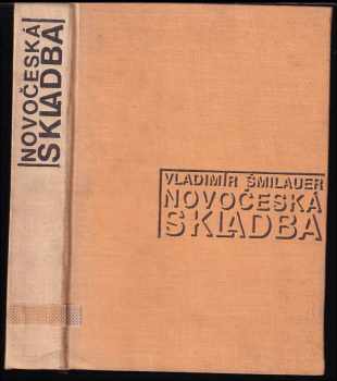 Vladimír Šmilauer: Novočeská skladba : vysokoškolská příručka