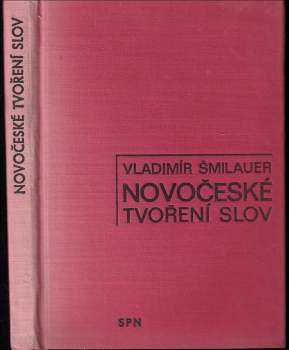 Vladimír Šmilauer: Novočeské tvoření slov