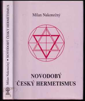 Milan Nakonečný: Novodobý český hermetismus