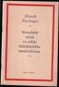 Zdeněk Fierlinger: Novodobý vývoj ve světle dialektického materialismu - Projev k studujícím práv. fak. Karl. univ. dne 24. května 1949