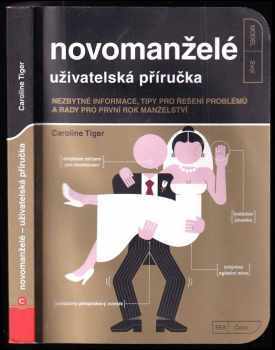 Caroline Tiger: Novomanželé - uživatelská příručka