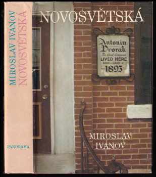 Novosvětská : Kniha o A. Dvořákovi a o zrodu jeho symfonie - Miroslav Ivanov (1984, Panorama) - ID: 449522