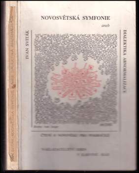 Ivan Sviták: Novosvětská symfonie, aneb, Dialektika abnormalizace