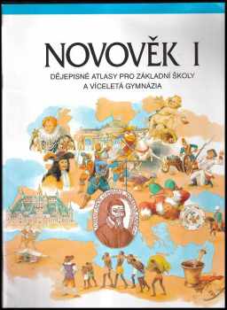 Novověk I : dějepisné atlasy pro základní školy a víceletá gymnázia