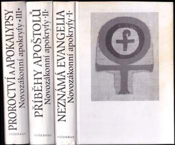 Novozákonní apokryfy I - III KOMPLET Neznámá evangelia + Příběhy apoštolů + Proroctví a apokalypsy