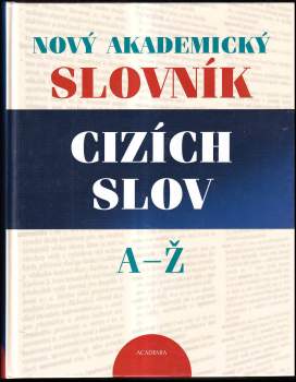 Nový akademický slovník cizích slov A-Ž