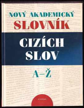 Jiří Kraus: Nový akademický slovník cizích slov A-Ž