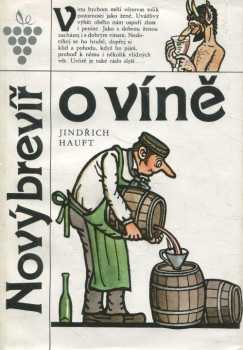 Nový brevíř o víně - Jindřich Hauft (1988, Svépomoc) - ID: 697738