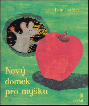 Petr Horáček: Nový domek pro myšku