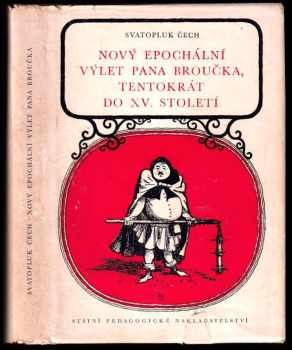 Svatopluk Čech: Nový epochální výlet pana Broučka, tentokrát do 15 století : mimočítanková četba pro 7. roč. všeobec. vzdělávacích škol.