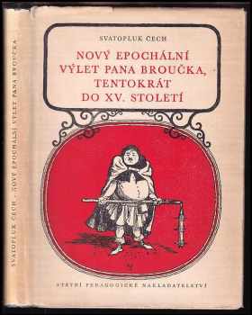Nový epochální výlet pana Broučka tentokrát do patnáctého století - Svatopluk Čech (1960, Státní pedagogické nakladatelství) - ID: 849738