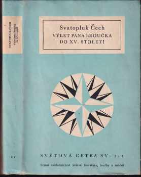Nový epochální výlet pana Broučka, tentokrát do patnáctého století - Svatopluk Čech (1956, Státní nakladatelství krásné literatury, hudby a umění) - ID: 253523