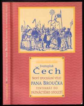 Svatopluk Čech: Nový epochální výlet pana Broučka, tentokrát do patnáctého století