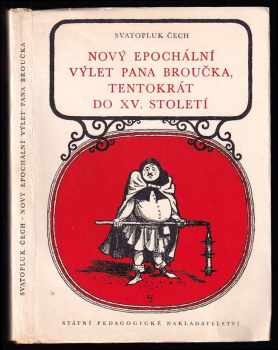 Svatopluk Čech: Nový epochální výlet pana Broučka, tentokráte do 15 století : mimočítanková četba pro 7. ročník všeobecně vzdělávacích škol.