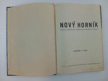 Josef Dvořák: Nový horník, II. KOMPLETNÍ ROČNÍK, Číslo 1-12 + NEKOMPLETNÍ ROČNÍK III., Čísla 1-4
