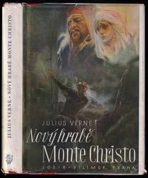Nový hrabě Monte Christo : (Matyáš Sandorf) - Jules Verne (1949, Jos. R. Vilímek) - ID: 745004
