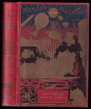 Nový hrabě Monte Kristo - Nový hrabě Monte Christo - Jules Verne (1924, Jos. R. Vilímek) - ID: 719028