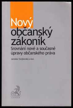 Nový občanský zákoník. Srovnání nové a současné úpravy občanského práva