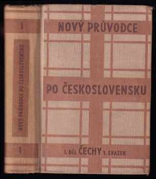 Nový průvodce po Československu 1. díl, Čechy.