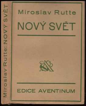 Miroslav Rutte: Nový svět : studie o nové české literatuře 1917 - 1919