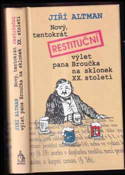 Jiří Altman: Nový, tentokrát restituční výlet pana Broučka na sklonek XX. století