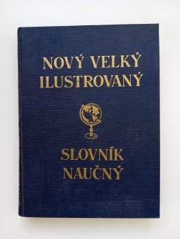 Antonín Dolenský: Nový velký ilustrovaný slovník naučný -  SVAZKY I - XVII. + 3 DODATKY - KOMPLETNÍ