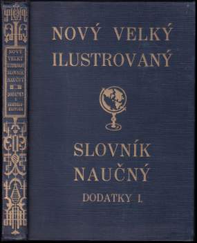 Antonín Dolenský: Nový velký ilustrovaný slovník naučný -  SVAZKY I - XVII. + 3 DODATKY - KOMPLETNÍ