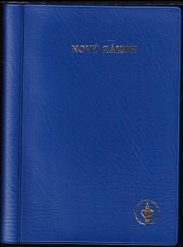 Nový zákon našeho Pána a Spasitele Ježíše Krista