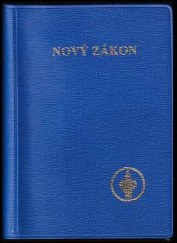 Nový zákon našeho Pána a Spasitele Ježíše Krista