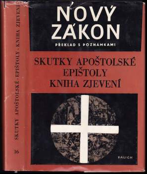Nový zákon. Překlad s poznámkami. Skutky apoštolské. Epištoly. Kniha Zjevení