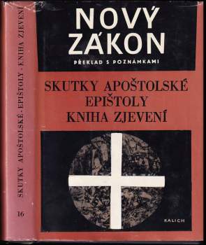 Nový zákon. Překlad s poznámkami. Skutky apoštolské. Epištoly. Kniha Zjevení