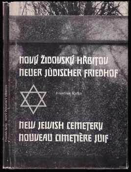 František Kafka: Nový židovský hřbitov - Neuer jüdischer Friedhof - New Jewish Cemetery - Nouveau cimetière juif