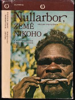 Nullarbor, země nikoho : z australského a malajsijského deníku motoristy - Václav Potužník (1978, Olympia) - ID: 802828