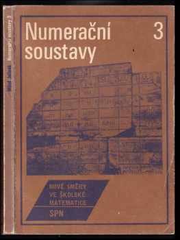 Numerační soustavy - Miloš Jelínek (1974, Státní pedagogické nakladatelství) - ID: 135078