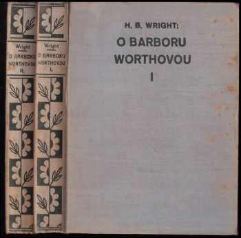 O Barboru Worthovou Díl 1+2 - Harold Bell Wright, Harold Bell Wright, Harold Bell Wright (1931, Antonín Čížek) - ID: 616978