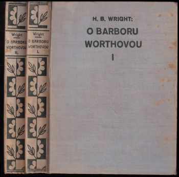 Harold Bell Wright: O Barboru Worthovou Díl 1+2