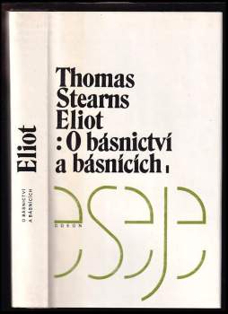 T. S Eliot: O básnictví a básnících