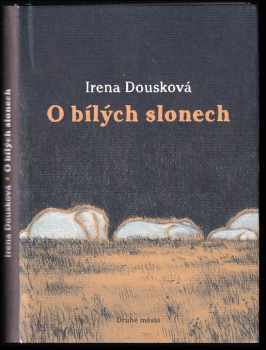 Irena Dousková: O bílých slonech