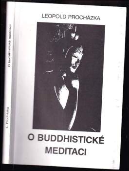 Leopold Procházka: O buddhistické meditaci