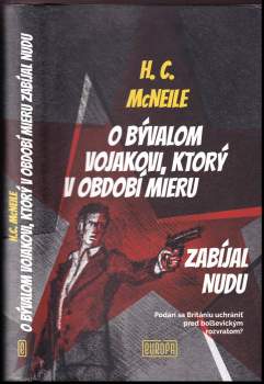 O bývalom vojakovi, ktorý v období mieru zabíjal nudu