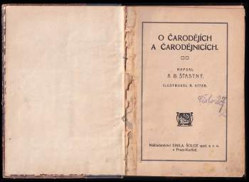 Alfons Bohumil Šťastný: O čarodějích a čarodějnicích