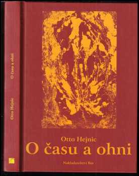 Otto Hejnic: O času a ohni