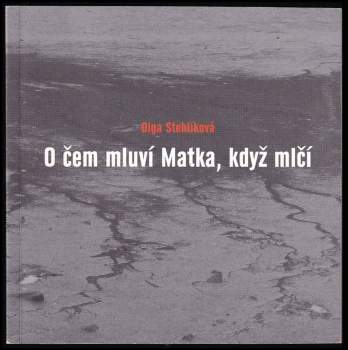 O čem mluví Matka, když mlčí