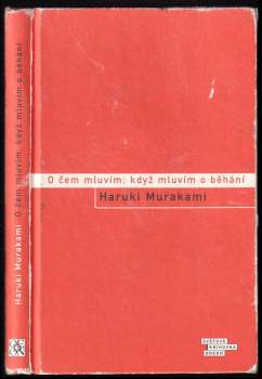 Haruki Murakami: O čem mluvím, když mluvím o běhání