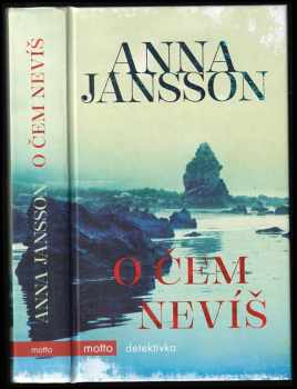 Anna Jansson: O čem nevíš