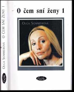 O čem sní ženy 1 - Olga Sommerová (2003, Sláfka) - ID: 601682