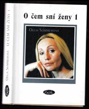 O čem sní ženy 1 - Olga Sommerová (2003, Sláfka) - ID: 560298