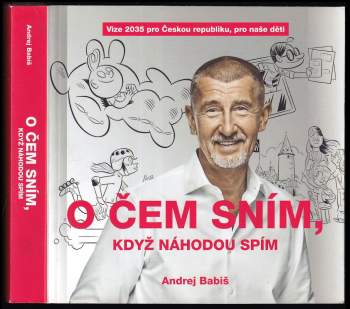 Andrej Babiš: O čem sním, když náhodou spím