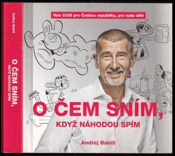 Andrej Babiš: O čem sním, když náhodou spím